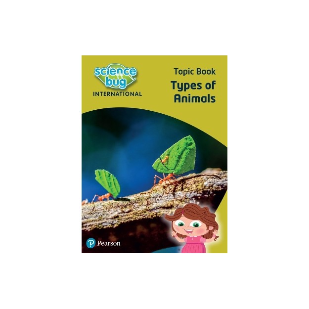 SCIENCE BUG INTERNATIONAL YEAR 1: TYPES OF ANIMALS