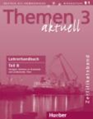 THEMEN AKTUELL 3 LEHRERHANDBUCH B