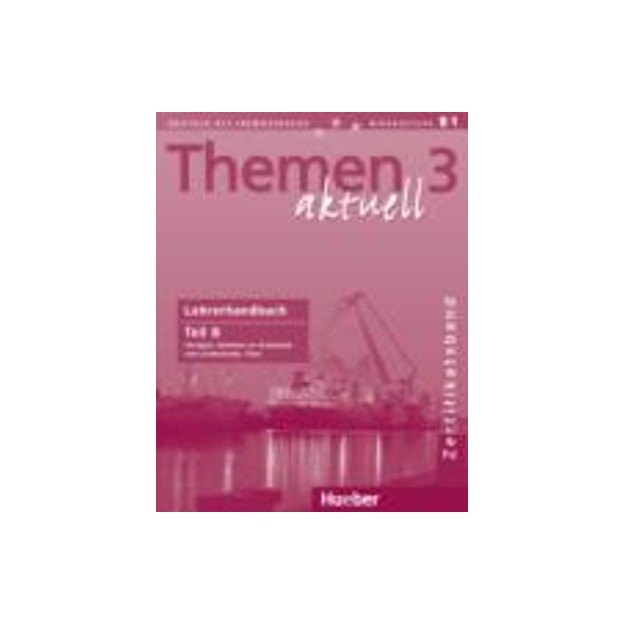 THEMEN AKTUELL 3 LEHRERHANDBUCH B