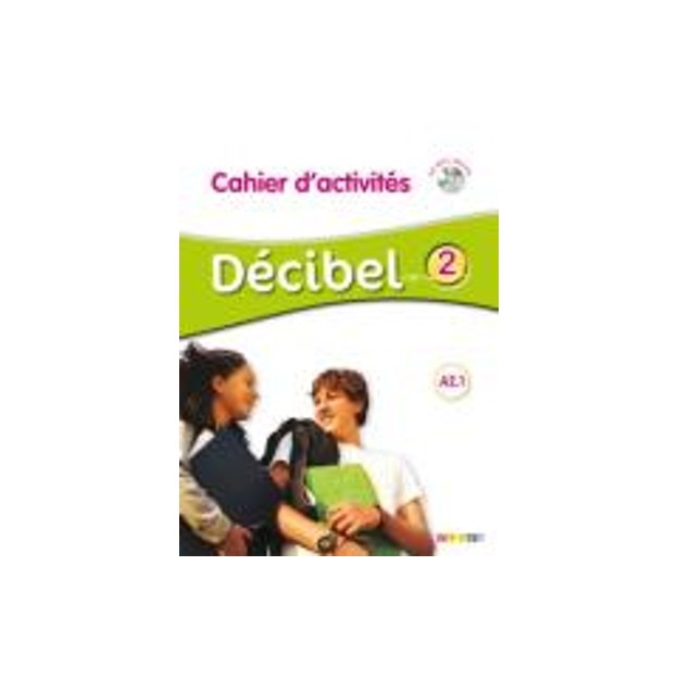 DECIBEL 2 A2.1 CAHIER (+ CD)