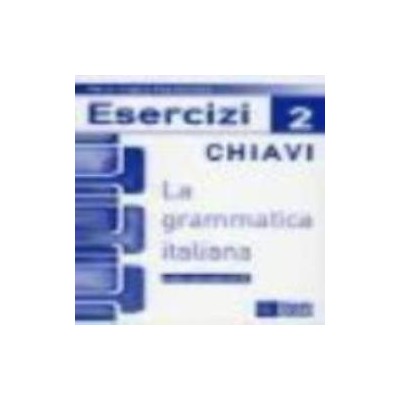 LA GRAMMATICA ITALIANA ESERCIZI 2 CHIAVI Ν/Ε