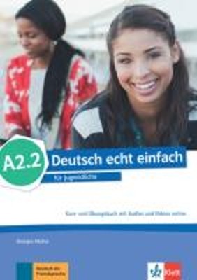 DEUTSCH ECHT EINFACH A2.2 KURS - UND UBUNGSBUCH