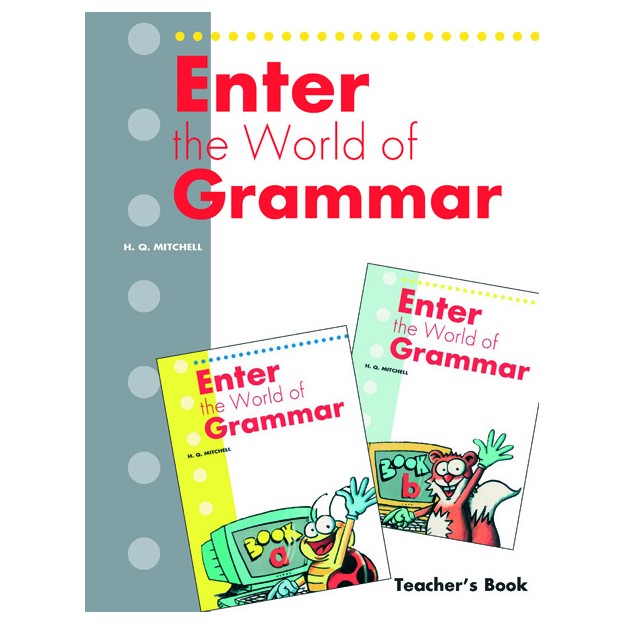 ENTER THE WORLD OF GRAMMAR A   B TCHRS REVISED