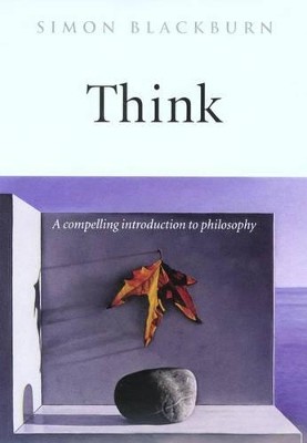 THINK: A COMPELLING INTRODUCTION TO PHILOSOPHY