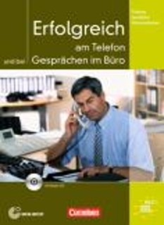 ERFOLGREICH AM TELEFON UND BEI GESPRACHEN IM BURO (+ CD)