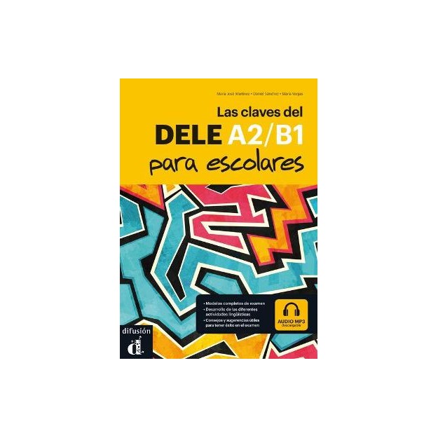 LAS CLAVES DEL NUEVO DELE A2 + B1 PARA ESCOLARES ALUMNO (+ MP3 PACK)