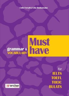 MUST HAVE GRAMMAR   VOCABULARY FOR IELTS, TOEFL, TOEIC, BULATS