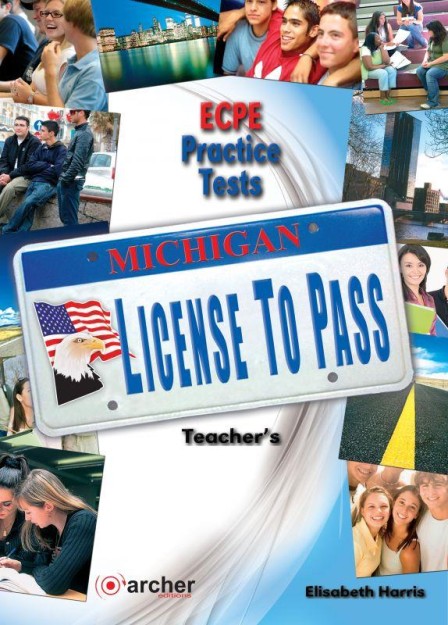 MICHIGAN LICENSE TO PASS ECPE PRACTICE TESTS TCHRS
