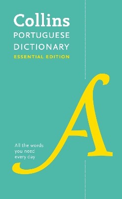COLLINS PORTUGUESE DICTIONARY ESSENTIAL EDITION