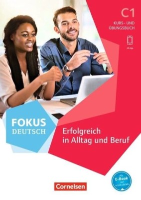 FOKUS DEUTSCH-ERFOLGREICH IN ALLTAG UND BERUF C1