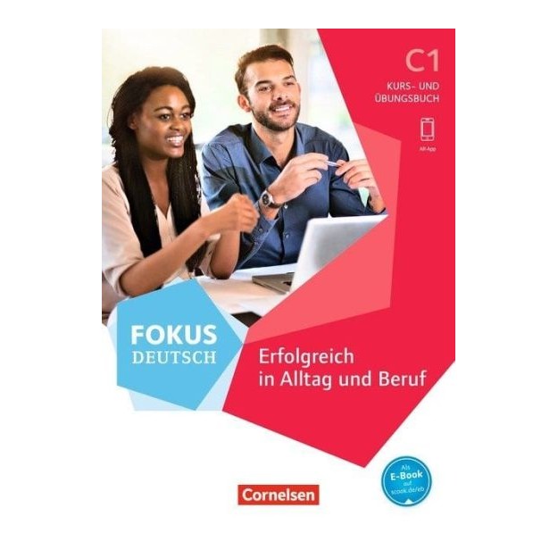 FOKUS DEUTSCH-ERFOLGREICH IN ALLTAG UND BERUF C1
