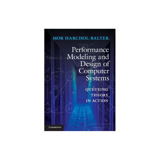 PERFOMANCE MODELING AND DESIGN OF COMPUTER SYSTEMS