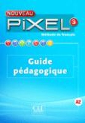 PIXEL 3 GUIDE PEDAGOGIQUE 2ND ED