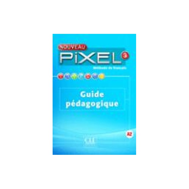 PIXEL 3 GUIDE PEDAGOGIQUE 2ND ED