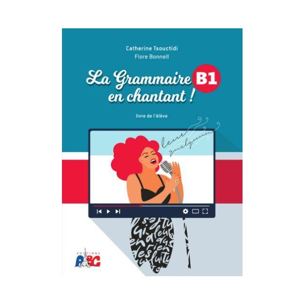 LA GRAMMAIRE EN CHANTANT B1 METHODE