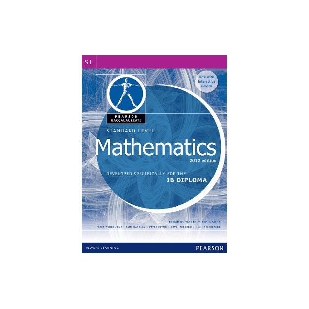 PEARSON BACCALAUREATE : IB MATHEMATICS 2012 EDITION (STANDARD LEVEL) (+ E-BOOK) IB DIPLOMA PB