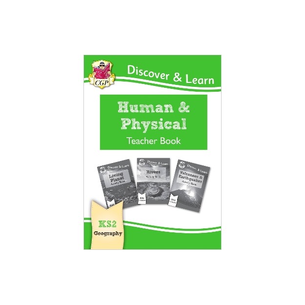 KS2 GEOGRAPHY DISCOVER   LEARN: HUMAN AND PHYSICAL GEOGRAPHY TEACHER BOOK