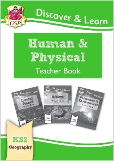 KS2 GEOGRAPHY DISCOVER   LEARN: HUMAN AND PHYSICAL GEOGRAPHY TEACHER BOOK