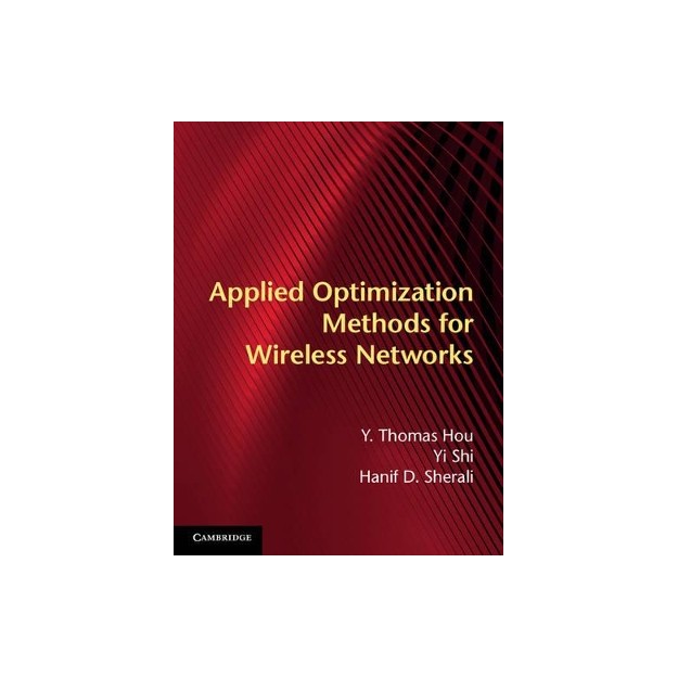 APPLIED OPTIMIZATION METHODS FOR WIRELESS NETWORKS