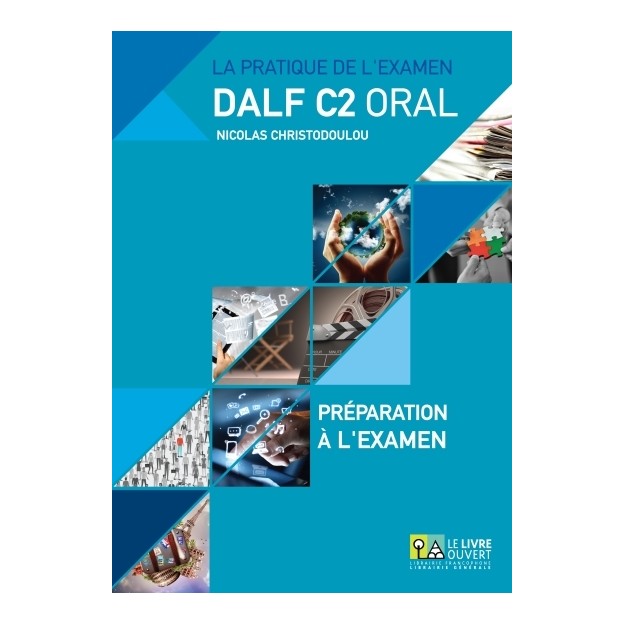 DALF C2 ORAL ΣΕΤ: PREPARATION A LA EXAMEN + ANNALES GRECE 2005- 2013 (+ MP3)