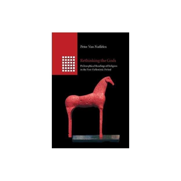 RETHINKING THE GODS PHILOSOPHICAL READINGS OF RELIGION IN THE POST HELLENISTIC PERIOD