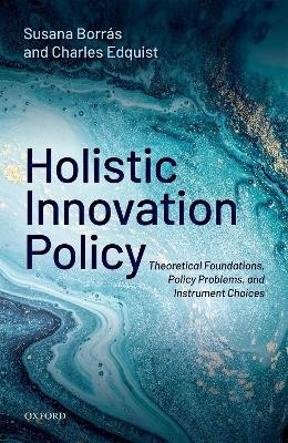 HOLISTIC INNOVATION POLICY. THEORETICAL FOUNDATIONS, POLICY PROBLEMS AND INSTRUMENTS CHOISES