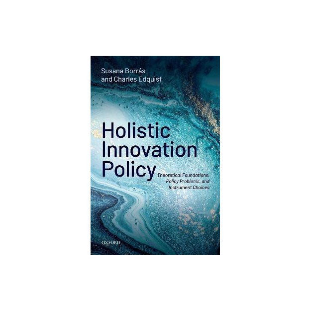 HOLISTIC INNOVATION POLICY. THEORETICAL FOUNDATIONS, POLICY PROBLEMS AND INSTRUMENTS CHOISES