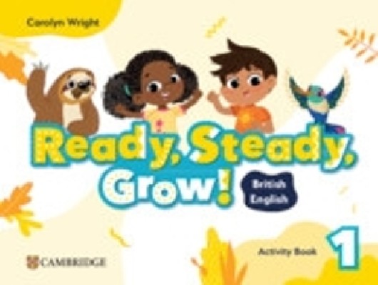 READY, STEADY, GROW! 1 ACTIVITY BOOK