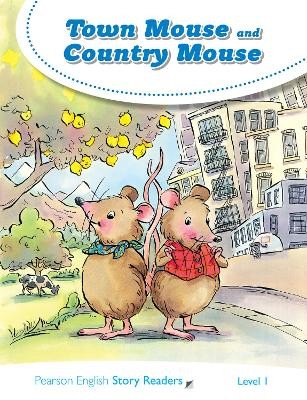 PEARSON ENGLISH STORY READERS 1: TOWN MOUSE AND COUNTRY MOUSE