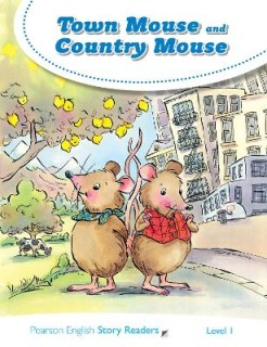 PEARSON ENGLISH STORY READERS 1: TOWN MOUSE AND COUNTRY MOUSE