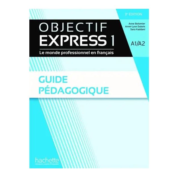 OBJECTIF EXPRESS 1 GUIDE PEDAGOGIQUE 3RD ED