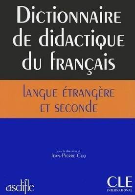 DICTIONNAIRE DE DIDACTIQUE DU FRANCAIS LANGUE ETRANGERE ET SECONDE FL