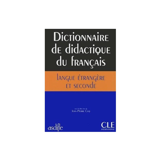 DICTIONNAIRE DE DIDACTIQUE DU FRANCAIS LANGUE ETRANGERE ET SECONDE FL