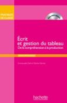 PRATIQUES DE CLASSE: ECRIT ET GESTION DU TABLEAU (+ DVD-ROM)
