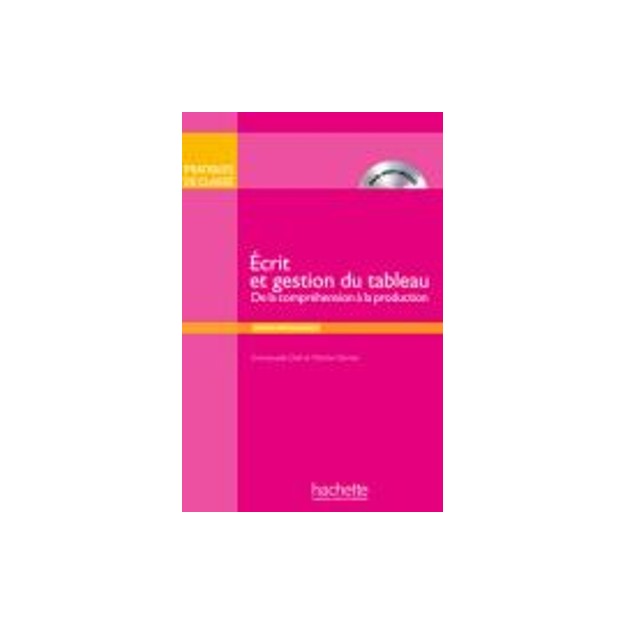 PRATIQUES DE CLASSE: ECRIT ET GESTION DU TABLEAU (+ DVD-ROM)