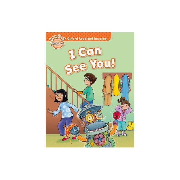 OXFORD READ   IMAGINE BEGINNER: I CAN SEE YOU!