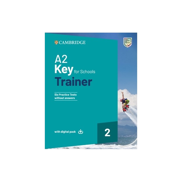 CAMBRIDGE KEY FOR SCHOOLS 2 A2 TRAINER (+ DOWNLOADABLE AUDIO + EBOOK) WO/A