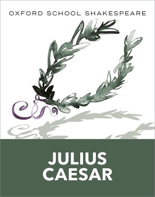 OXFORD SCHOOL SHAKESPEAR : JULIUS CAESAR