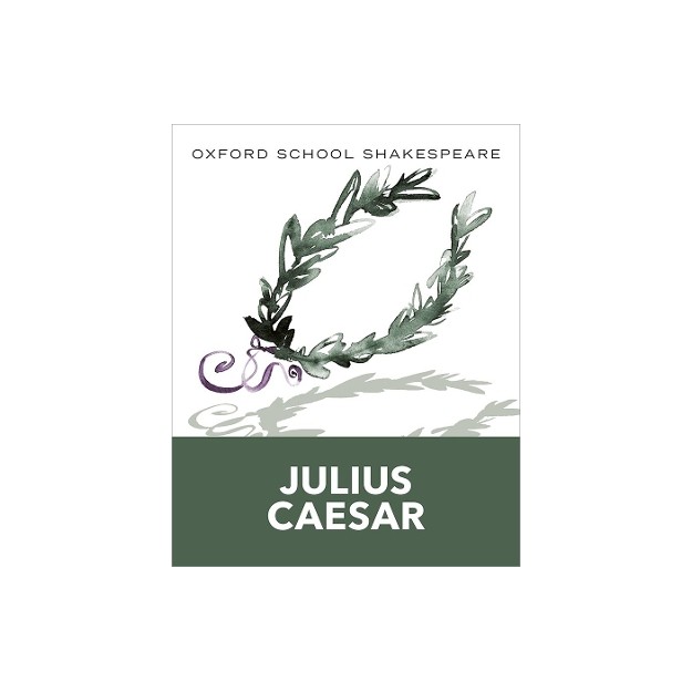 OXFORD SCHOOL SHAKESPEAR : JULIUS CAESAR