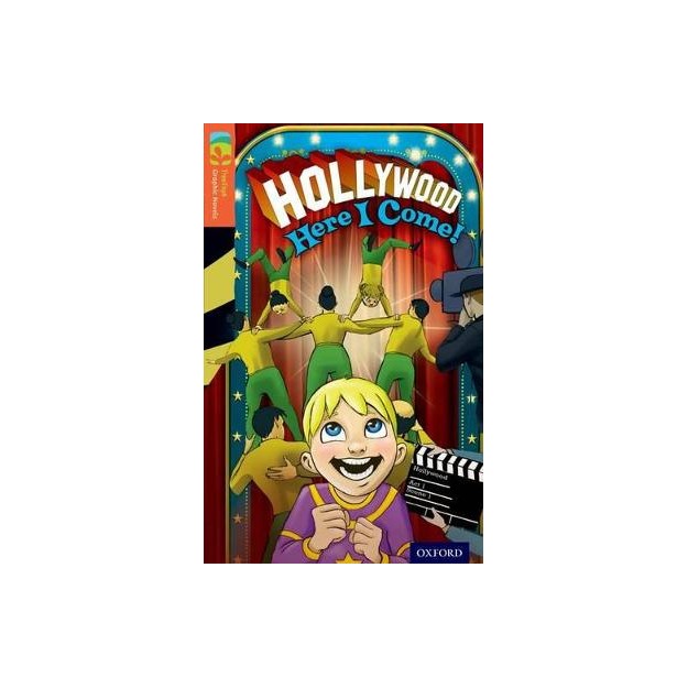 OXFORD READING TREE TREE TOPS: HOLLYWOOD HERE I COME! (STAGE 13) PB