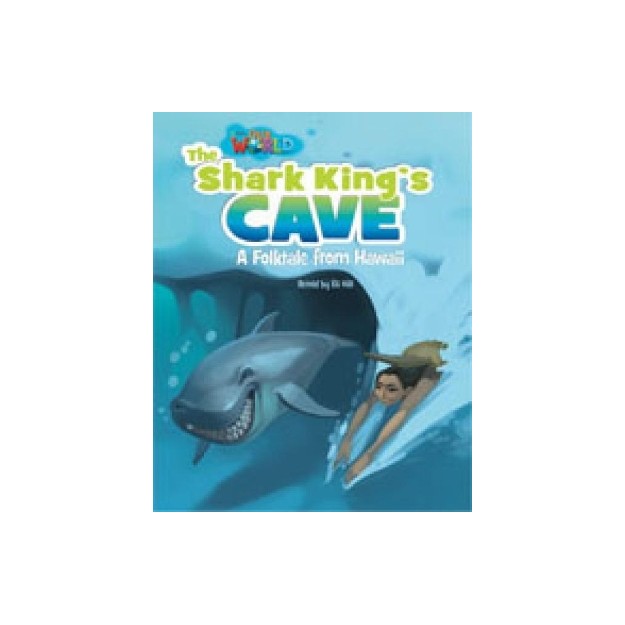 OUR WORLD READERS: THE SHARK KINGS CAVE - BRIT. ED.