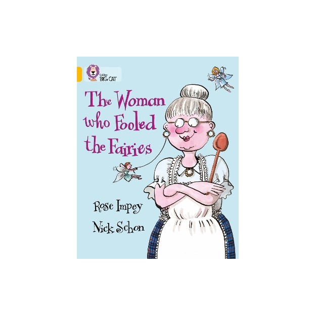 COLLINS BIG CAT : THE WOMAN WHO FOOLED THE FAIRIES BAND 09/GOLD PB