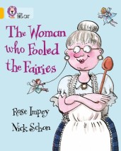 COLLINS BIG CAT : THE WOMAN WHO FOOLED THE FAIRIES BAND 09/GOLD PB