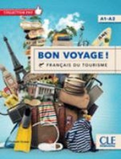 BON VOYAGE! FRANCAIS DU TOURISME A1-A2 METHODE