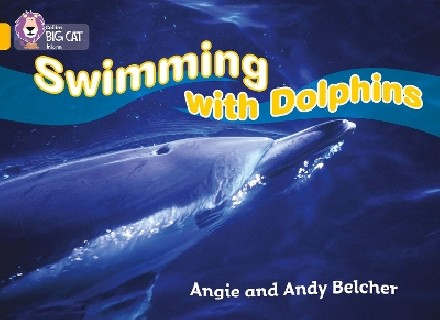 COLLINS BIG CAT : SWIMMING WITH DOLPHINS BAND 09/GOLD PB