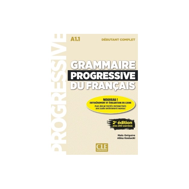 GRAMMAIRE PROGRESSIVE FRANCAIS DEBUTANT COMPLET A1.1 (+200 EXERCICES) (+ CD) 2ND ED