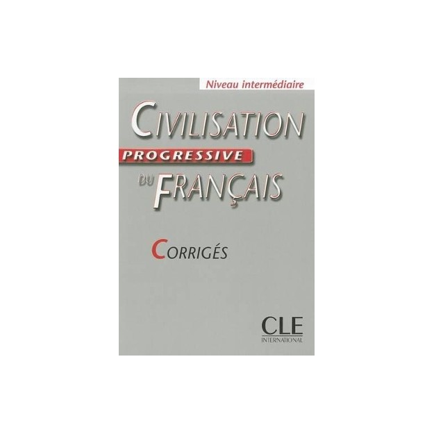 CIVILISATION PROGRESSIVE DU FRANCAIS INTERMEDIAIRE CORRIGES