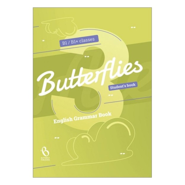 BUTTERFLIES 3 GRAMMAR B1/B1+ CLASSES