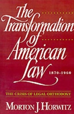 THE TRANSFORMATION OF AMERICAN LAW 1870-1960