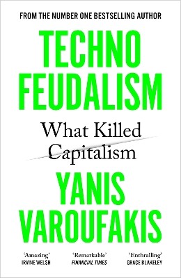 TECHNOFEUDALISM : WHAT KILLED CAPITALISM PB